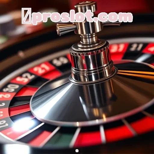 proslot.com Fitur Menarik